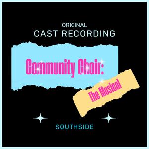 Welcome To The Choir (Southside Cast)