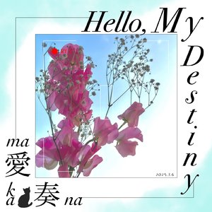 Hello,MyDestiny