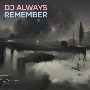 Dj Always Remember (Remix)