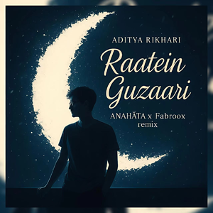 Raatein Guzaari (ANAHĀTA & Fabroox Remix)