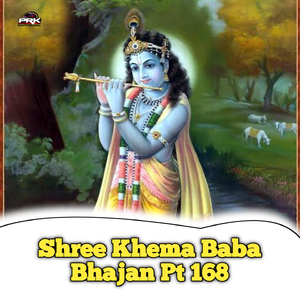 Shree Khema Baba Bhajan, Pt. 168