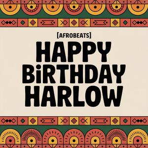 Harlow Birthday Song (Afrobeats)