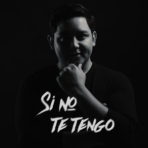 Si no te tengo