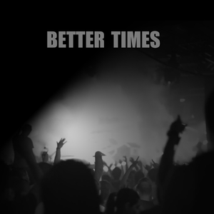 Better Times (Horny Mix)