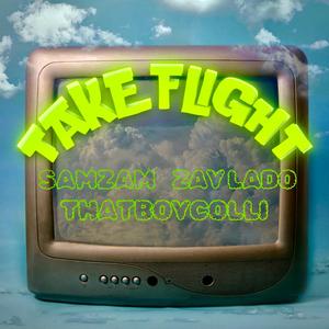 Take Flight (feat. Zay Lado & ThatBoyColli)
