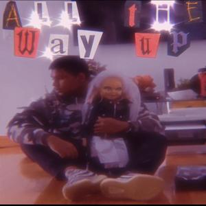 All The Way Up! (feat. Raven & Vphire)