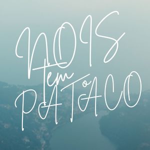 Nois Tem o Pataco
