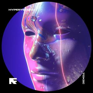 TOXIC - HYPERTECHNO