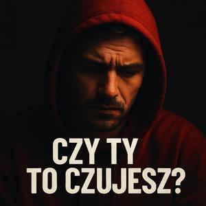 CZY TY TO CZUJESZ