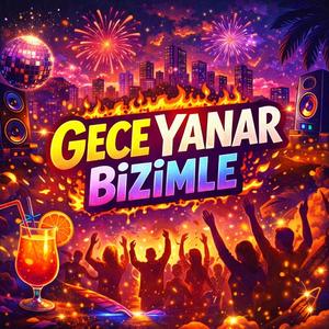 Gece Yanar Bizimle