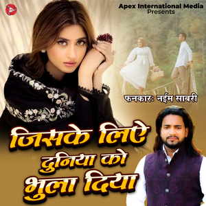 Jiske Liye Duniya Ko Bhula Diya