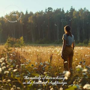 The melody of love echoing in the forests of Aukštaitija