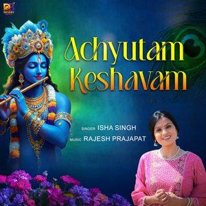 Achyutam Keshavam