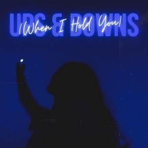 Ups & Downs (When I Hold You)