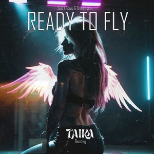 Ready To Fly (TAIKA BOOTLEG)