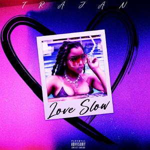 Love Slow