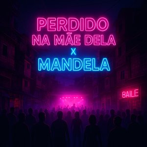Perdido na Mãe Dela X Mandela