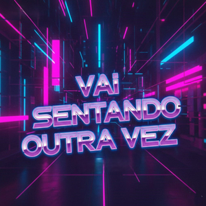 VAI SENTANDO OUTRA VEZ