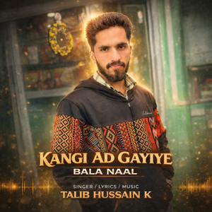 Kangi Ad Gayiye Bala Naal