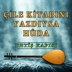 Çile Kitabını Yazdıysa Hüda