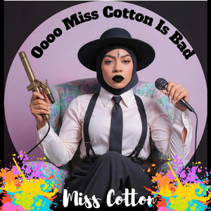 Oooo Miss Cotton Is Bad