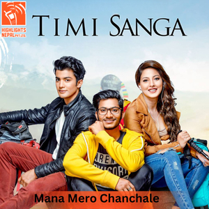 Mana Mero Chanchale (From "Timi Sanga")
