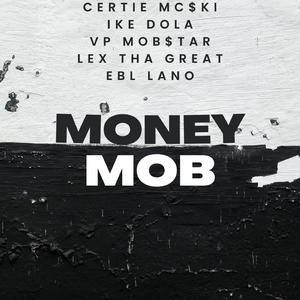 Money Mob (feat. Ike Dola, Vp Mob$tar, Lex The Great & EBL Lano)