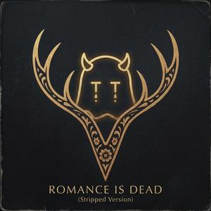 Romance Is Dead (Stripped Version)