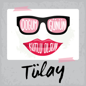 Doğum Günün Kutlu Olsun Tülay