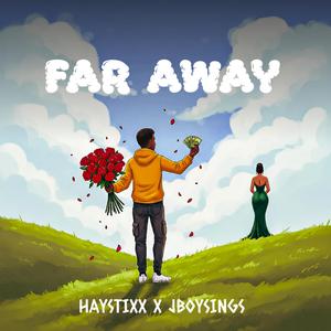 Far Away (Ahh Mogbe)
