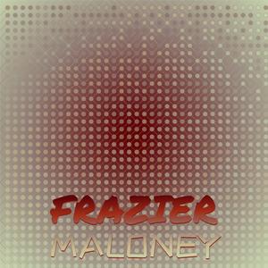 Frazier Maloney