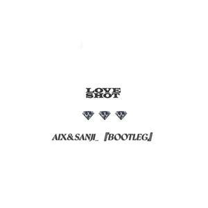 EXO (엑소)-LOVE SHOT_(AIX&SANJI BOOTLEG)