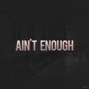 Ain't Enough
