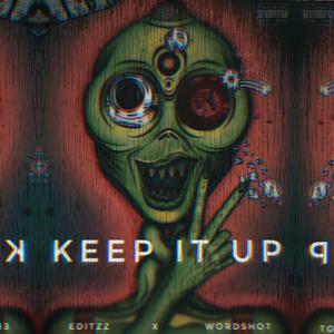 KEEP IT UP (feat. Wordshot)