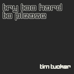 Try Too Hard to Please