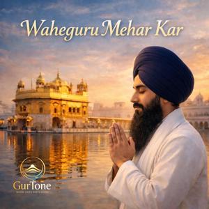 Waheguru Mehar Kar | ਵਾਹਿਗੁਰੂ ਮੇਹਰ ਕਰਿ ॥