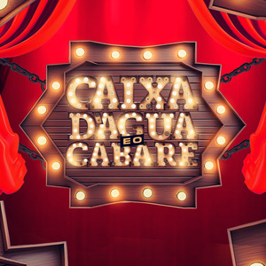 CAIXA DAGUA E O CABARE