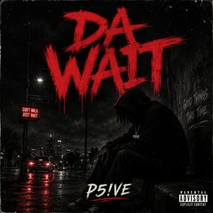 DA WAIT [Uncut]