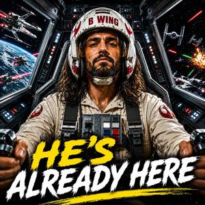 He's Already Here