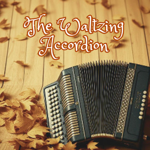 The Waltzing Accordion
