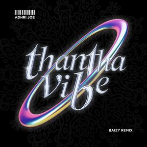 Thantha Vibe (feat. Adhri Joe)