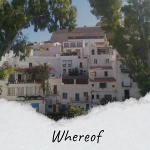 Whereof