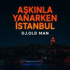 Aşkınla Yanarken İstanbul