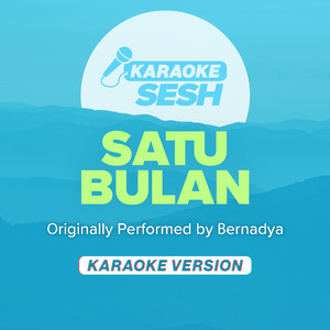 Satu Bulan (Originally Performed by Bernadya) (Karaoke Version)