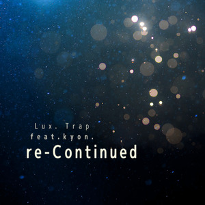 re-Continued (feat. kyon.)