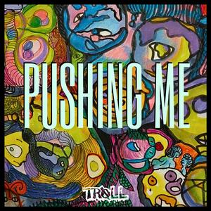 Pushing Me