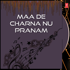 Maa De Charnan Noon Parnaam