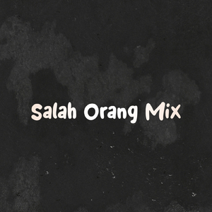 Salah Orang (Remix)