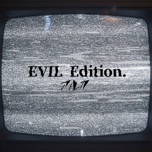 EVIL Edition.