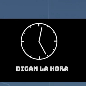Digan la Hora